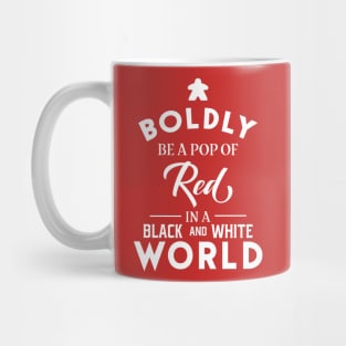 Red Meeple Boldly Be A Pop of Color Board Games Meeples and Tabletop RPG Addict Mug